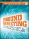 Inbound Marketing · Get Found Using Google, Social Media, and Blogs (New Rules Social Media Series)