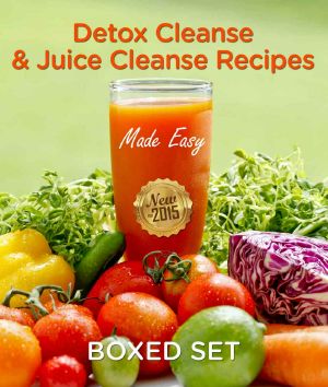 Detox Cleanse & Juice Cleanse Recipes Made Easy · Smoothies and Juicing Recipes