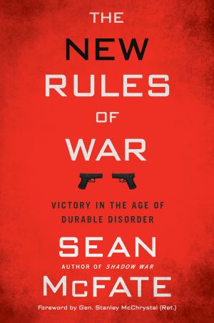 The New Rules of War · Victory in the Age of Durable Disorder