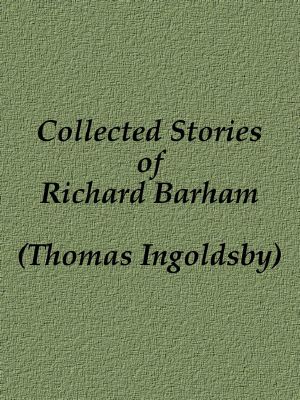 Collected Stories of Richard Barham