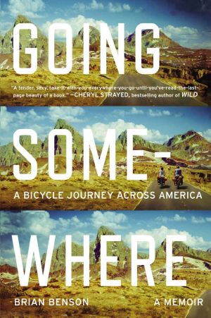 Going Somewhere · A Bicycle Journey Across America