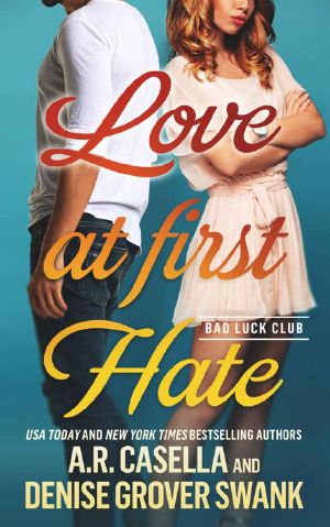 Love at First Hate: An Enemies to Lovers Romantic Comedy (Bad Luck Club)