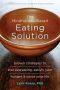 The Mindfulness-Based Eating Solution · Proven Strategies to End Overeating, Satisfy Your Hunger, and Savor Your Life