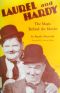 Laurel and Hardy · the magic behind the movies