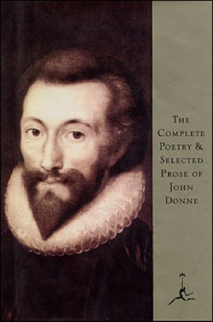 The Complete Poetry & Selected Prose of John Donne