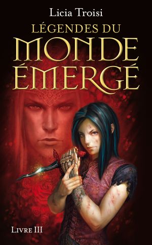 Légendes Du Monde Émergé. Livre III