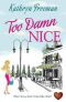 Too Damn Nice (Choc Lit) · A Wonderful Romance. The Perfect Summer Read!