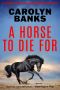 A Horse To Die For (Robin Vaughan Equestrian Mysteries Book 5)