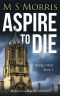 Aspire to Die · an Oxford Murder Mystery (Bridget Hart Book 1)