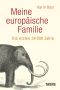 Meine europäische Familie · Die ersten 54 000 Jahre. Ausgezeichnet mit dem Wissensbuch des Jahres 2018