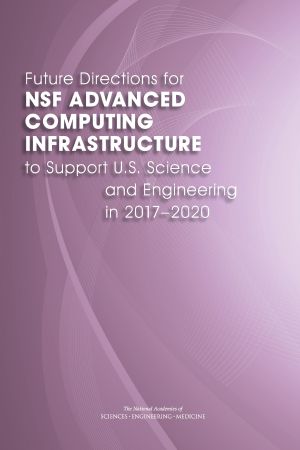 Future Directions for NSF Advanced Computing Infrastructure to Support U.S. Science and Engineering in 2017-2020