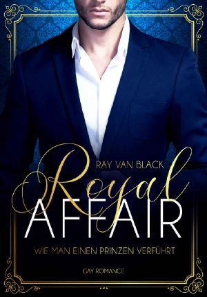 Royal Affair - Wie man einen Prinzen verführt: Gay Romance (German Edition)