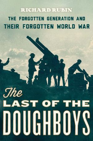 The Last of the Doughboys · the Forgotten Generation and Their Forgotten World War