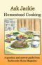 Ask Jackie · Homestead Cooking