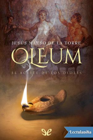 Oleum. El aceite de los dioses