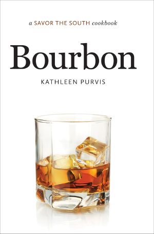 Bourbon · A Savor the South Cookbook