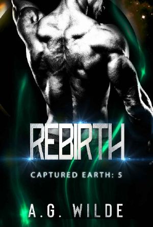 Rebirth: A Sci-fi Alien Invasion Romance (Captured Earth Book 5)