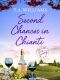 Second Chances in Chianti (Escape to Tuscany Book 2)