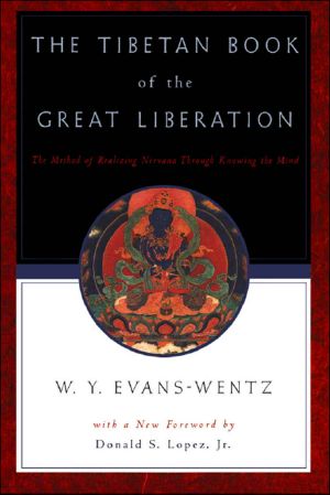 The Tibetan Book of the Great Liberation · or the Method of Realizing Nirvana Through Knowing the Mind