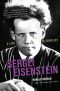 Sergei Eisenstein · A Life in Conflict