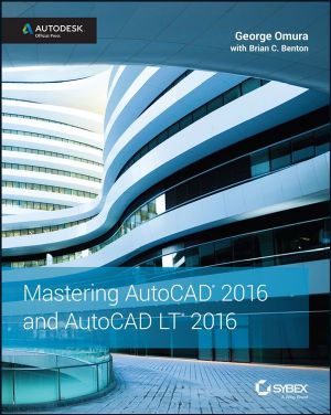 Mastering AutoCAD® 2016 and AutoCAD LT® 2016