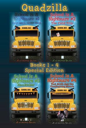 School Is a Nightmare - Quadzilla · Books 1 - 4 Special Edition
