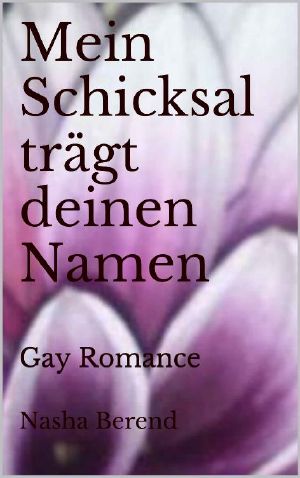 Mein Schicksal trägt deinen Namen: Gay Romance (German Edition)