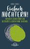 Einfach nüchtern! · Freiheit, Glück und ein besseres Leben ohne Alkohol