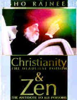 Christianity, the Deadliest Poison and Zen the Antidote to All Poisons