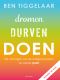 Dromen durven doen