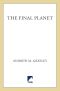 The Final Planet