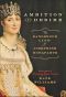 Ambition and Desire · the Dangerous Life of Josephine Bonaparte