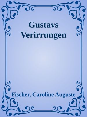 Gustavs Verirrungen