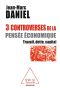 3 controverses de la pensée économique