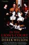 In the Lion's Court · Power, Ambition and Sudden Death in the Reign of Henry VIII