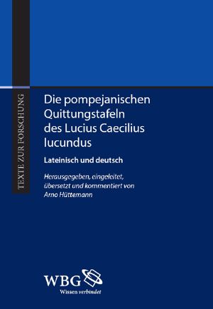 Die Pompejanischen Quittungstafeln des L. Caecilius Iucundus