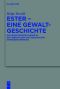 Ester · Eine Gewaltgeschichte · Die Gewaltdarstellungen in der hebräischen und griechischen Esterüberlieferung