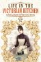 Life in the Victorian Kitchen