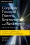 Corporate Financial Distress, Restructuring, and Bankruptcy, Fourth Edition, Analyze leveraged finance, distressed debt, and bankruptcy