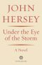 Under the Eye of the Storm, A Novel