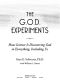 The G.O.D. Experiments