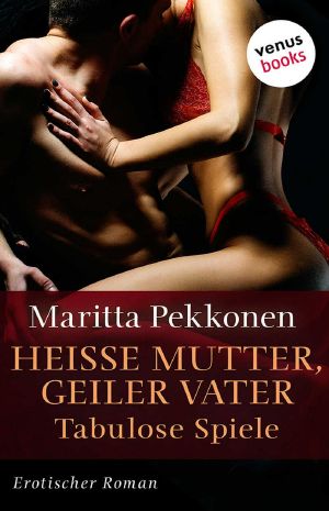 Heiße Mutter, geiler Vater · Tabulose Spiele