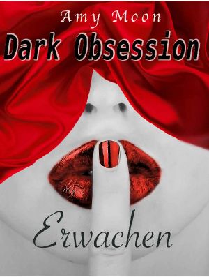 Dark Obsession · Erwachen