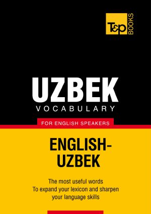 Uzbek Vocabulary for English Speakers - English-Uzbek - 9000 Words