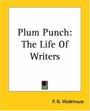 Plum Punch · the Life of Writers