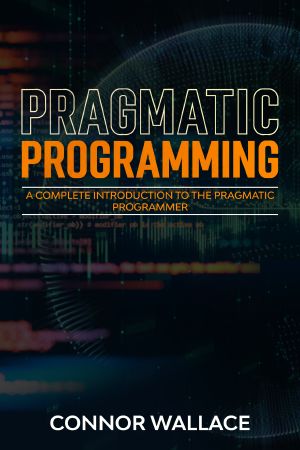 Pragmatic Programming · A Complete Introduction to the Pragmatic Programmer