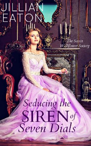 Seducing the Siren of Seven Dials (Secret Wallflower Society Book 4)