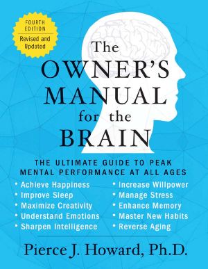 The Owner's Manual for the Brain (4th Edition) · the Ultimate Guide to Peak Mental Performance at All Ages