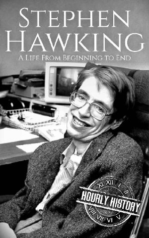 Stephen Hawking · A Life From Beginning to End