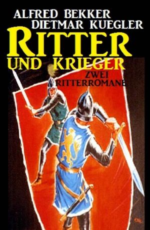 Ritter und Krieger · Zwei Ritterromane